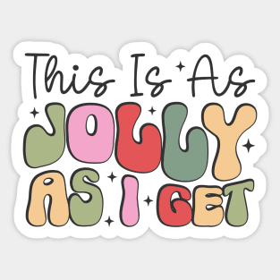 This is as jolly as i get Sticker